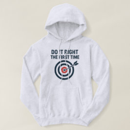 Sudadera Do It Right the First Time Zero Defects Target
