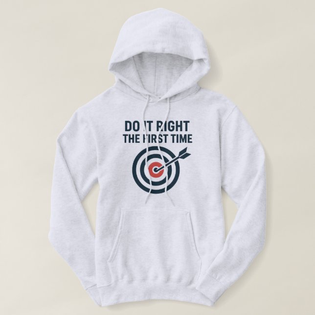 Sudadera Do It Right the First Time Zero Defects Target (Diseño del anverso)