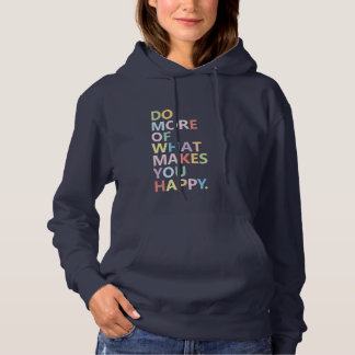 Sudadera Do More of What Makes You Happy - colorful
