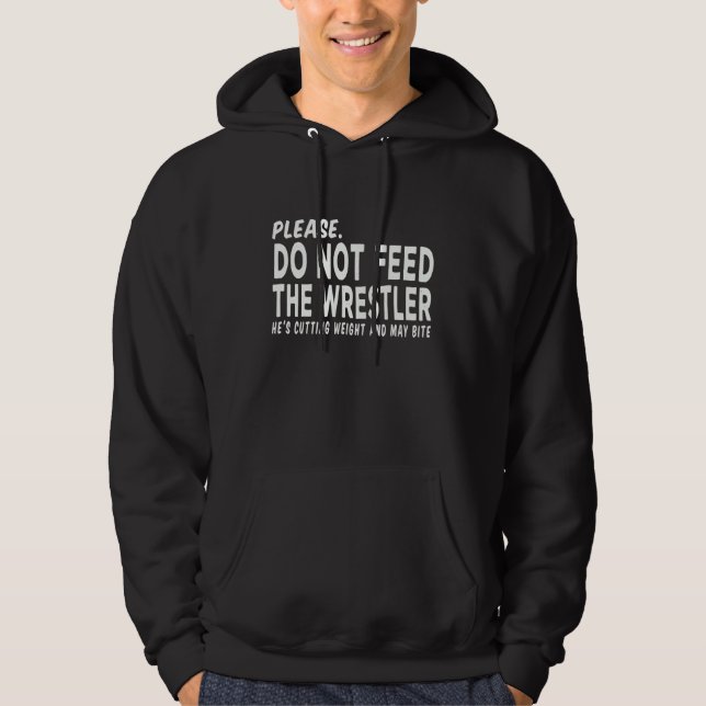 Sudadera Do Not Feed The Wrestler - Wrestler Gifts - Wrestl (Anverso)