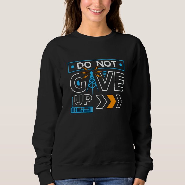 Sudadera Do Not Give Up Loves Operator Amateur Radio Tower  (Anverso)
