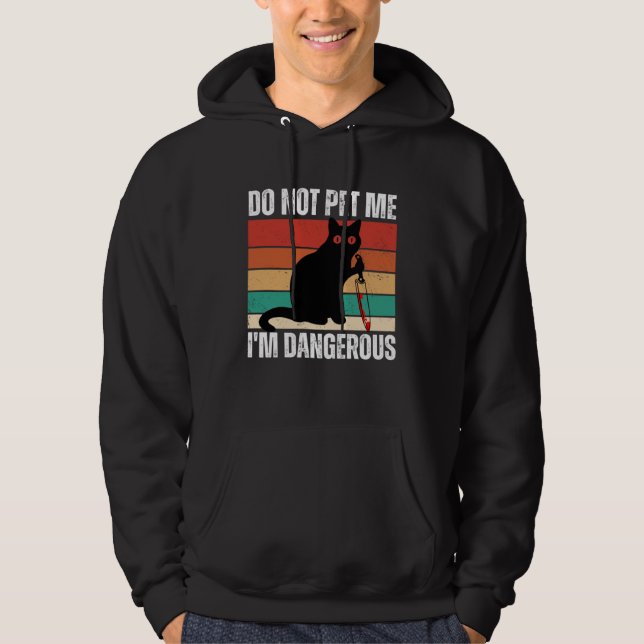 Sudadera Do Not Pet Me I m Dangerous  Cats  Cat Mom Retro (Anverso)
