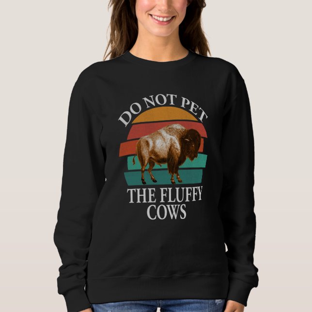 Sudadera Do Not Pet The Fluffy Cows Men Women Retro Bison   (Anverso)