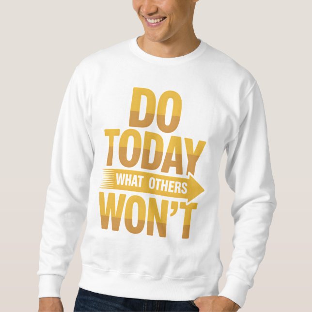 Sudadera DO TODAY WHAT OTHERS WON’T – Discipline & Success  (Anverso)
