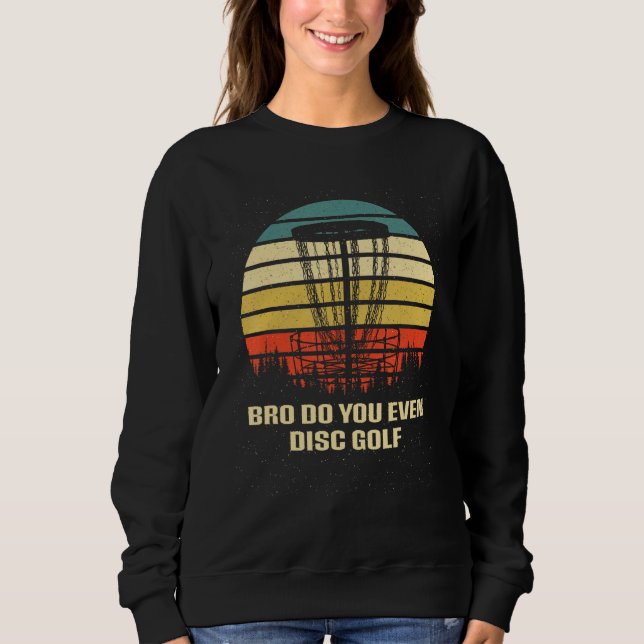 Sudadera Do You Even Disc Golf Sarcastic Golfer Sarcasm Gol (Anverso)