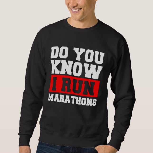 Sudadera Do You Know I Run Marathons Marathoner Runner Runn (Anverso)