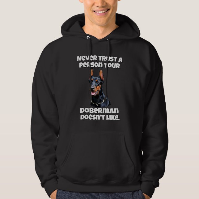 Sudadera Doberman Dog Owner Never Trust A Person Your Dober (Anverso)