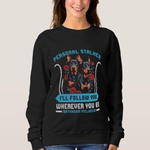Sudadera Doberman Dog PERSONAL STALKER TE SEGUIRÉ Dobi