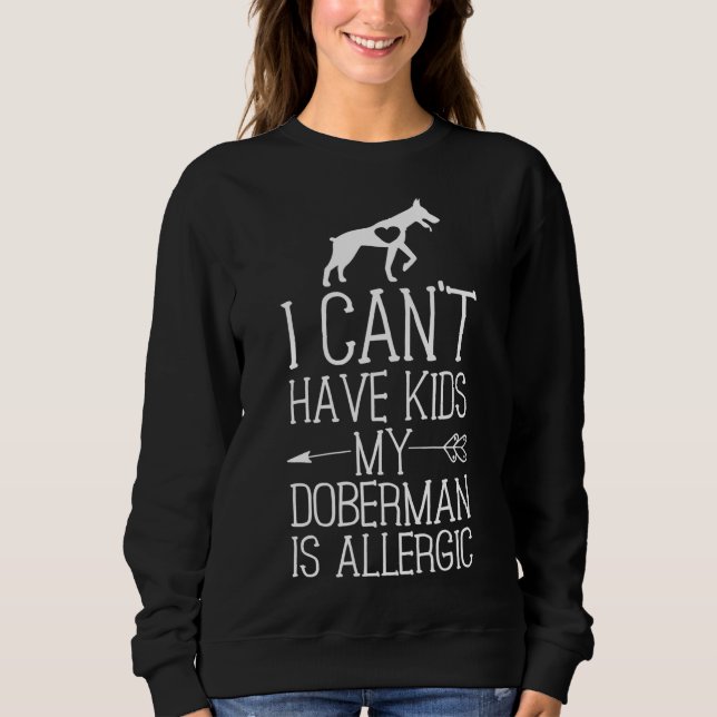 Sudadera Doberman Mama Funny Dog Mom No Puede Tener Niños 1 (Anverso)