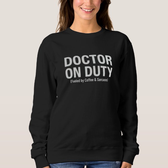 Sudadera Doctor on Duty - Fueled by Coffee and Sarcasm (Anverso)