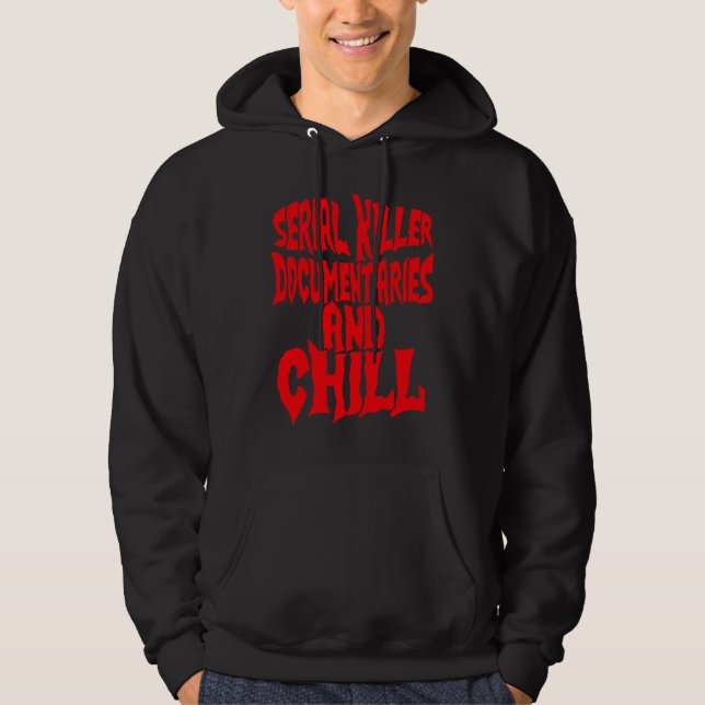 Sudadera Documental de Asesino en Serie y Relajarse (Anverso)