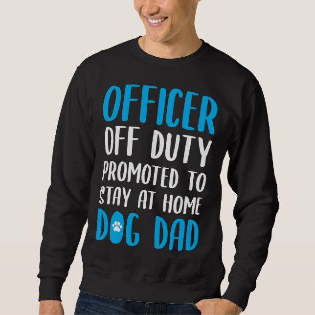 Sudadera Dog Dad Quote Idea For A Police Officer (Anverso)