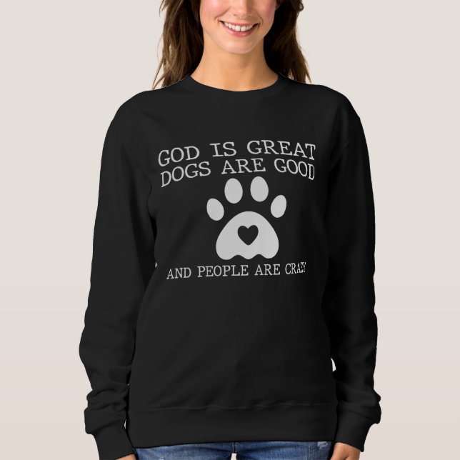 Sudadera Dog   God Is Great Dogs Are Good (Anverso)