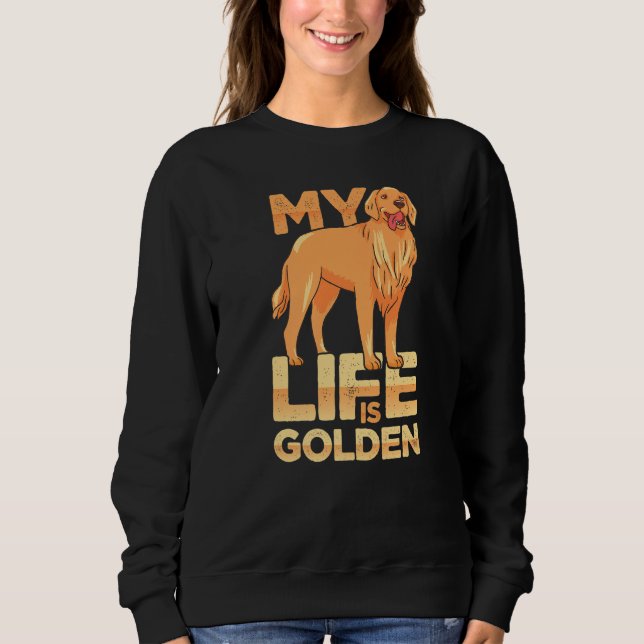 Sudadera Dog Pet Life Is Golden Retriever Dog Owners (Anverso)
