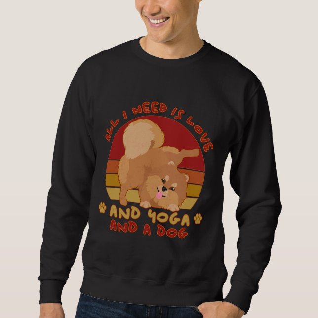 Sudadera Dog Pomeranian Owner Yoga Dog Lover All You Need I (Anverso)