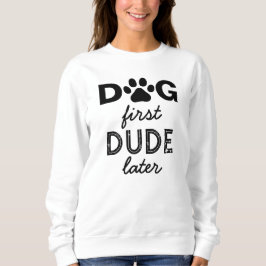 Sudadera "DOG primer DUDE más tarde"