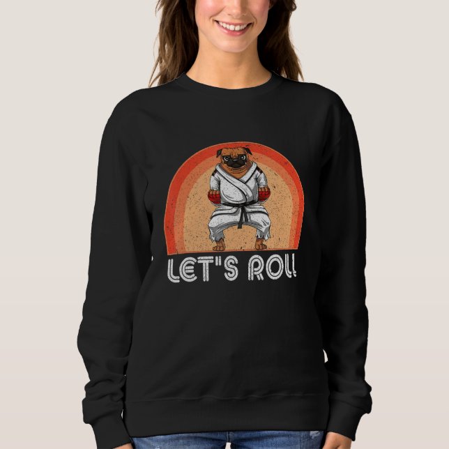 Sudadera Dog Saying Judo Jiujitsu Dog Let s Roll Sign BJJ M (Anverso)