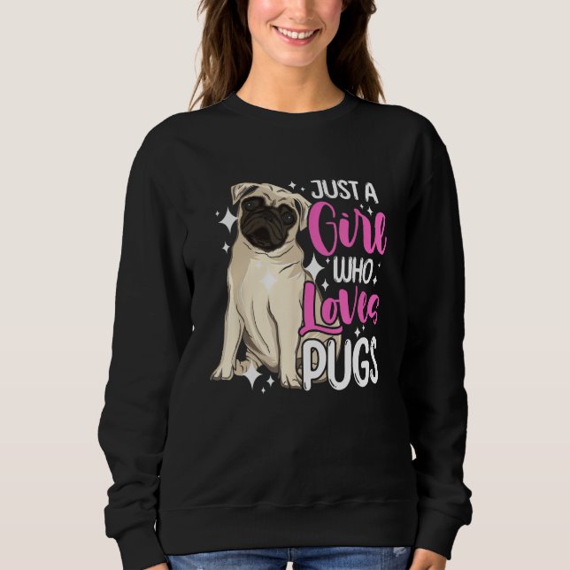 Sudadera Dog  Short Muzzled Dog Just a Girl Who Loves Pugs (Anverso)