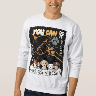 Sudadera Dog Vibes Only – Cute Sweatshirt for Dog Lovers | 