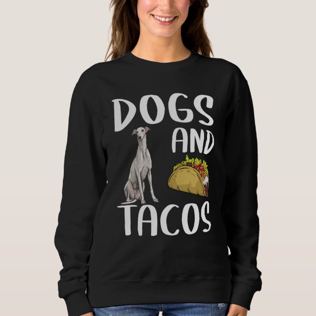 Sudadera Dogs And Tacos Greyhound Mexican Food (Anverso)