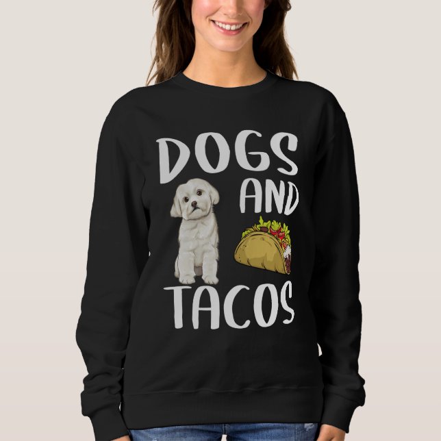 Sudadera Dogs And Tacos Maltese Mexican Food (Anverso)