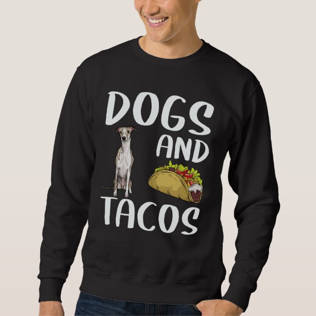 Sudadera Dogs And Tacos Whippet Mexican Food (Anverso)
