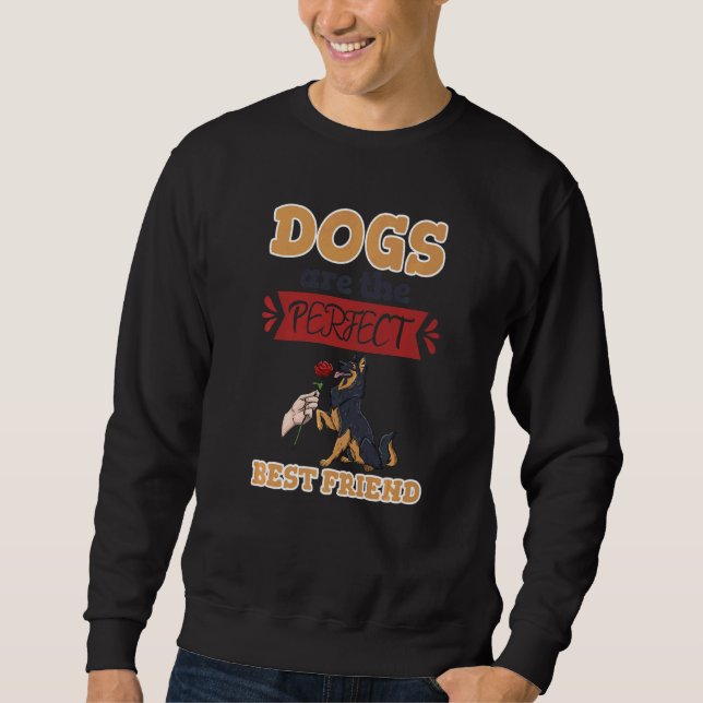 Sudadera Dogs Are The Perfect Best Friend Women Human Doggy (Anverso)