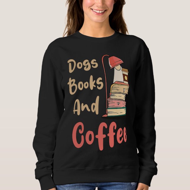 Sudadera Dogs Books And Coffee  Coffee Drinker Book Nerds (Anverso)