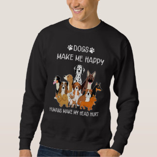Sudadera Dogs Funny Dogs Make Me Happy Humans Make My Head
