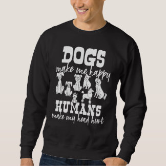 Sudadera Dogs Make Me Happy Humans Make My Head Hurt