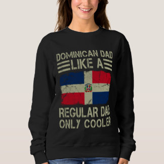 Sudadera Dominican Dad Like a Regular Dad Only Cooler  Dad