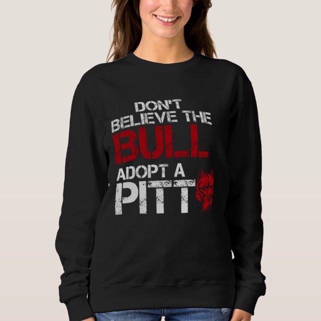 Sudadera Don Believe The Bull Adopt A Pit Pitbull (Anverso)