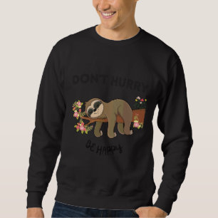 Sudadera Don Date Prisa Sé Feliz Lazy