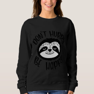 Sudadera Don Date Prisa Sé Feliz Sonrisa De Oso De Oso