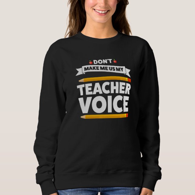 Sudadera Don make me use mi profesor de matemáticas de voz (Anverso)