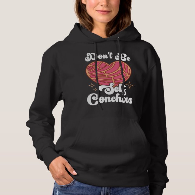 Sudadera Don t Be Self Conchas Pan Dulce Latina Mexican Muj (Anverso)