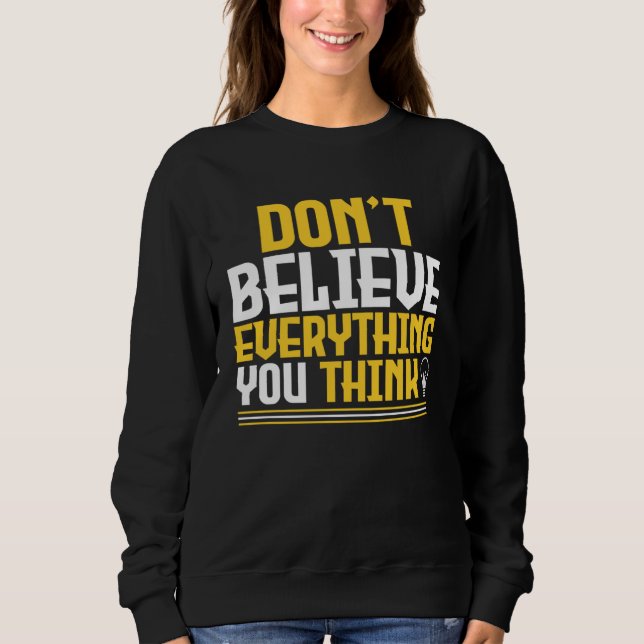 Sudadera Don t Believe Everything You Think Light Bulb Mind (Anverso)