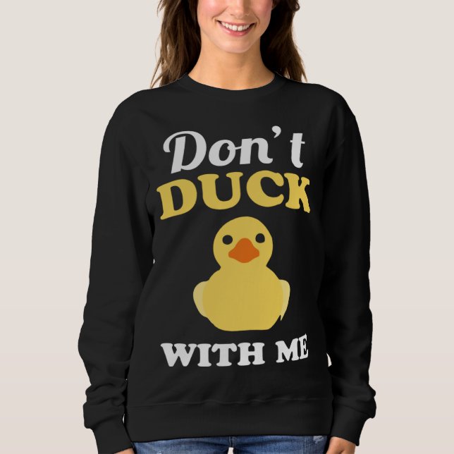 Sudadera Don t Duck With Me Pun Word Play Nerd (Anverso)