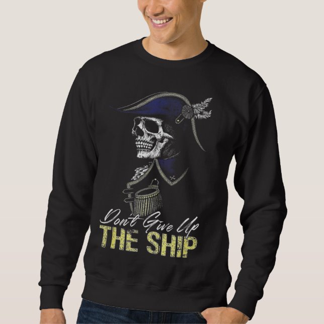 Sudadera Don t Give Up The Ship (Anverso)