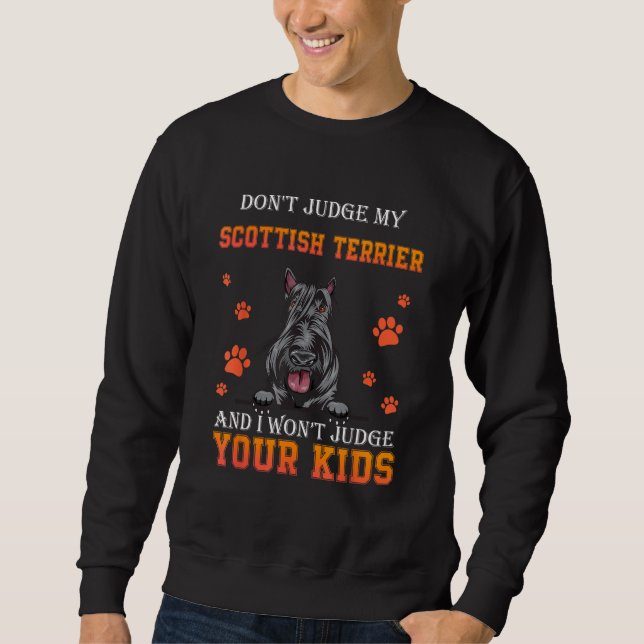 Sudadera Don t Judge My Scottish Terrier Dog  Dad Father s  (Anverso)