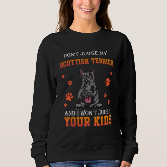 Sudadera Don t Judge My Scottish Terrier Dog  Dad Father s  (Anverso)