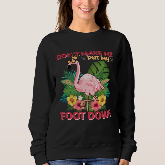 Sudadera Don t Make Me Put My Foot Down (Anverso)