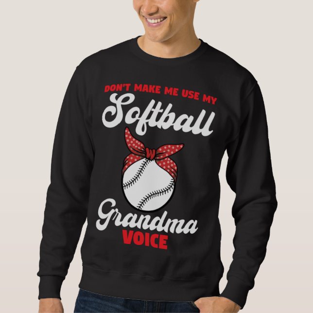 Sudadera don t make me use my softball grandma voice sport (Anverso)