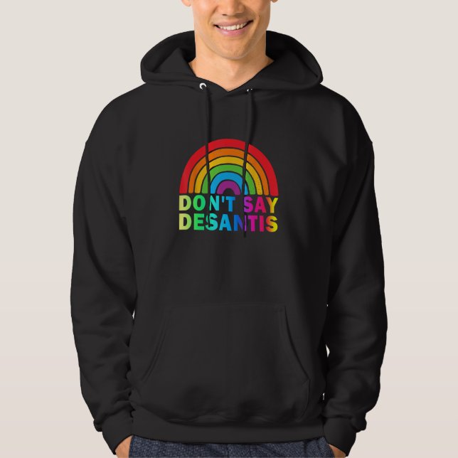 Sudadera Don t Say DeSantis Florida Say Gay LGBTQ Pride Ant (Anverso)