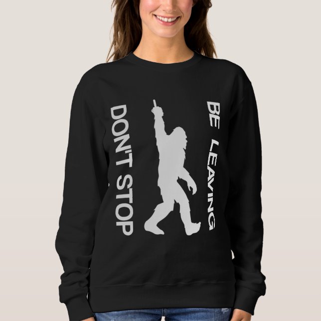 Sudadera Don t Stop Be Leaving  Sasquatch (Anverso)