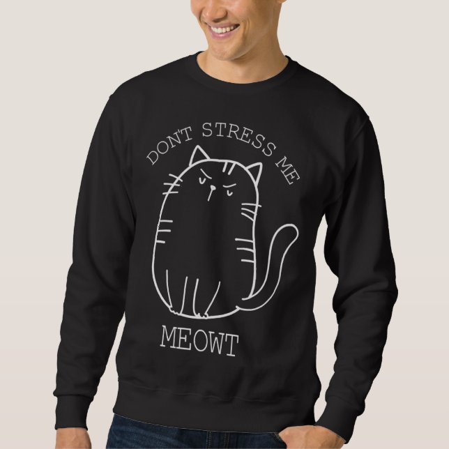 Sudadera Don t stress Meowt Sarcastic  Cat Men Women (Anverso)