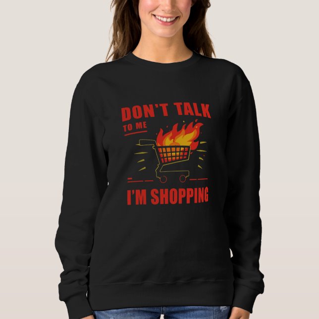 Sudadera Don’t Talk to Me, I’m Shopping – Black Friday Swea (Anverso)