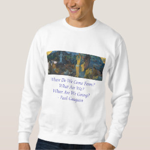 Sudadera "Donde lo haga venimos de?" - Camiseta de Paul