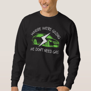 Sudadera Donde Vamos No Necesitamos Gas Coche Eléctrico Div
