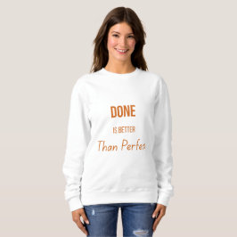 Sudadera Done Is Better Than Perfect – Motivational Minimal